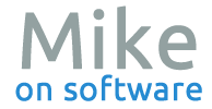 Mike on Software